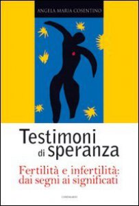 Copertina di 'Testimoni di speranza, fertilit e infertilit dai segni ai significati'