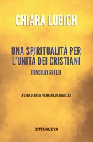 Una spiritualià per l'unità dei cristiani - Chiara Lubich