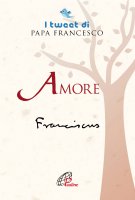Amore - Francesco (Jorge Mario Bergoglio)