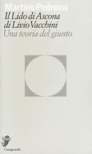Copertina di 'Il lido di Ascona di Livio Vacchini'