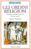 Gli ordini religiosi. Vol.IV - Roberto Bosi