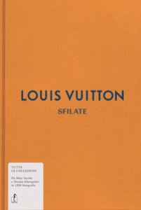 Copertina di 'Louis Vuitton. Sfilate. Tutte le collezioni'