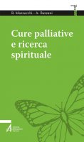 Cure palliative e ricerca spirituale - Bruno Mazzocchi, Alessandro Bazzani