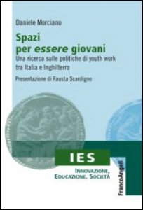 Copertina di 'Spazi per essere giovani. Una ricerca sulle politiche di youth work tra Italia e Inghilterra'