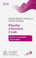 Maschio e femmina li creò - Michelangelo Tortalla, Enrica Oddone