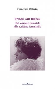 Copertina di 'Frieda von Bulow. Dal romanzo coloniale alla scrittura femminile'