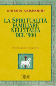 Copertina di 'La spiritualit familiare nell'Italia del '900'