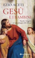 Gesù e i bambini - Ezio Aceti