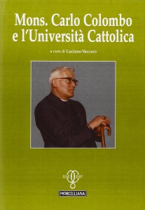 Copertina di 'Mons. Carlo Colombo e l'Universit Cattolica.'