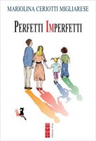 Perfetti imperfetti - Mariolina Ceriotti Migliarese