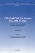 L'educazione salesiana dal 1880 al 1922. Istanze ed attuazioni in diversi contesti vol.1