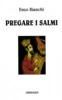 Pregare i Salmi - Bianchi Enzo