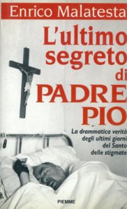 Copertina di 'L' ultimo segreto di padre Pio. La drammatica verit sugli ultimi giorni del santo delle stigmate'