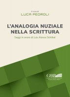 Analogia nuziale nella scrittura. Saggi in onore di Luis Alonso Schokel. (L') - Luca Pedroli