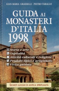 Copertina di 'Guida ai monasteri d'Italia 1998. Storia, arte, ospitalit, attivit culturali ereligiose, prodotti tipici e artigianato, visita guidata'