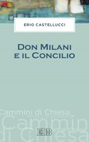 Don Milani e il Concilio - Erio Castellucci