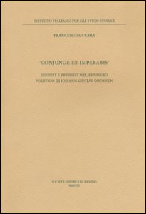 Copertina di 'Conjunge et imperabis. Einheit e Freiheit nel pensiero politico di Johann Gustav Droysen'