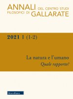Annali del Centro Studi Filosofici di Gallarate. 1-2/2021: La natura e l'umano. Quale rapporto?