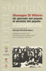 Copertina di 'Un giornale del popolo al servizio del popolo. Tutti gli articoli pubblicati in Francia su La voce degli italiani (1937-1939)'