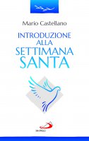 Introduzione alla Settimana Santa - Mario Castellano