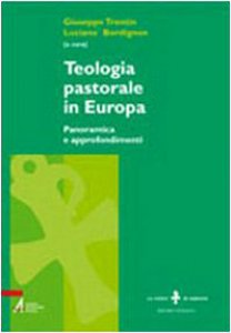 Copertina di 'Teologia pastorale in Europa. Panoramica e approfondimenti'