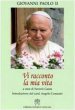 Vi racconto la mia Vita - Giovanni Paolo II