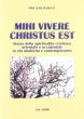 Mihi vivere Christus est. Storia della spiritualit cristiana orientale e occidentale in et moderna e contemporanea - Guiducci P. Luigi