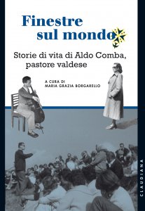 Copertina di 'Finestre sul mondo. Storie di vita di Aldo Comba, pastore valdese.'