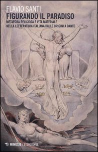 Copertina di 'Figurando il paradiso: metafora religiosa e vita materiale dalle origini a Dante'