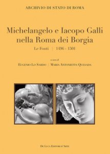 Copertina di 'Michelangelo e Iacopo Galli nella Roma dei Borgia. Le fonti 1496-1501'