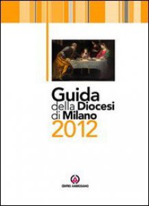 Copertina di 'Guida della diocesi di Milano 2012'