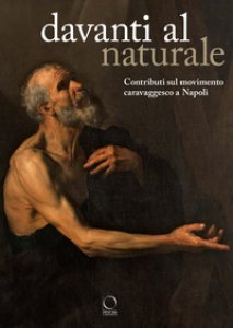 Copertina di 'Davanti al naturale. Contributi sul movimento caravaggesco a Napoli'