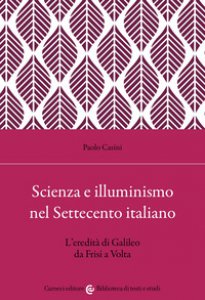 Copertina di 'Scienza e illuminismo nel Settecento italiano L'eredit di Galileo da Frisi a Volta'