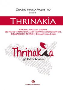 Copertina di 'Thrinaka. Antologia della 3 edizione del premio internazionale di scritture autobiografiche, biografiche e poetiche dedicate alla Sicilia'