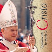 Spalancate le porte a Cristo. Ricordo di Giovanni Paolo II - AA. VV.