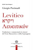 Levitico. Traduzione e commentario in sinossi del Testo Massoretico e della Septuaginta - Giorgio Paximadi