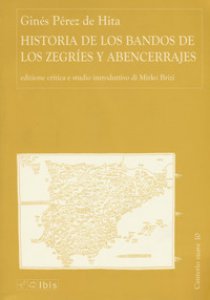 Copertina di 'Historia de los bandos de los Zegres y Abencerrajes. Ediz. critica'