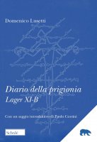 Diario della prigionia. Lager XI-B - Domenico Lusetti