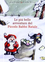 Le pi belle avventure del piccolo Babbo Natale - Stohner Anu, Wilson Henrike