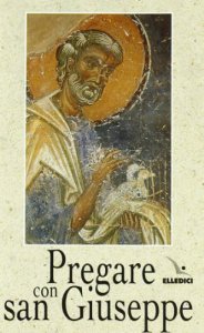 Copertina di 'Pregare con san Giuseppe'