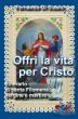Offr la vita per Cristo. Itinerario di santa Filomena, vergine martire - Fernando Di Stasio