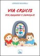 Via Crucis per ragazzi e famiglie - Lorenzo Magarelli
