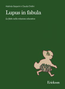 Copertina di 'Lupus in fabula. Le fiabe nella relazione educativa'