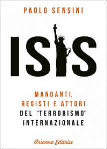 Copertina di 'Isis. Mandanti, registi e attori del terrorismo internazionale'