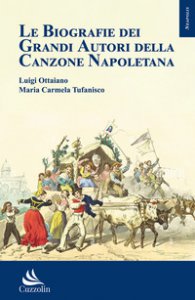 Copertina di 'Le biografie dei grandi autori della canzone napoletana'