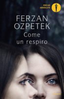 Come un respiro - Ozpetek Ferzan
