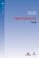 Cristologia. Studi - Giovanni Moioli