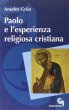 Paolo e l'esperienza religiosa cristiana - Anselm Grn