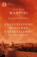 Conversazioni notturne a Gerusalemme. - Carlo Maria Martini, Georg Sporschill