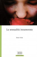 La Sessualità innamorata - Viola Gioia